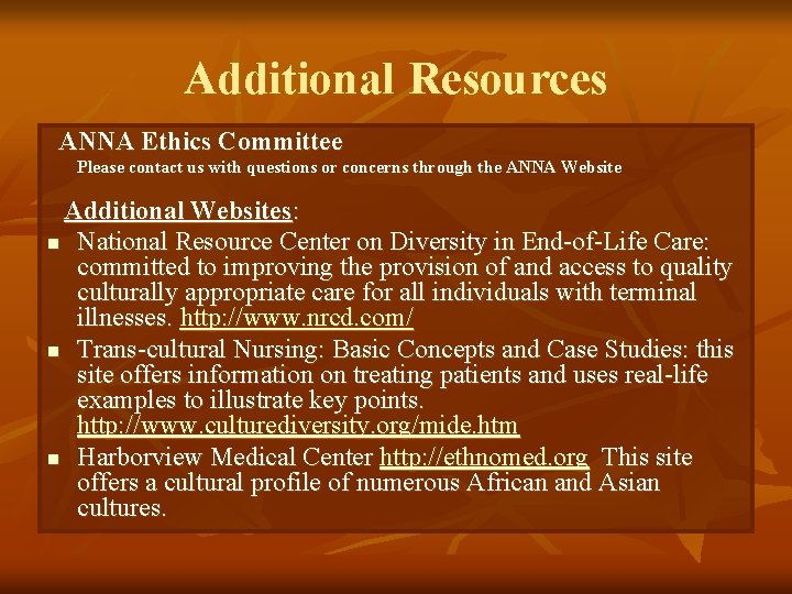 Additional Resources ANNA Ethics Committee Please contact us with questions or concerns through the