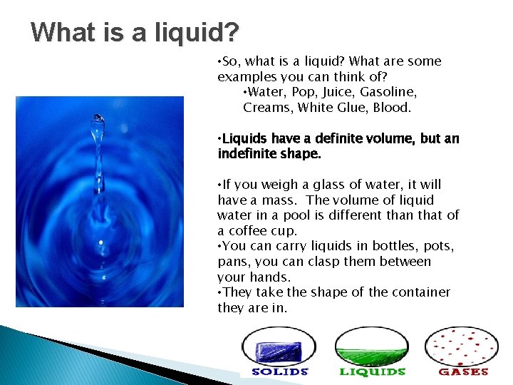 What is a liquid? • So, what is a liquid? What are some examples