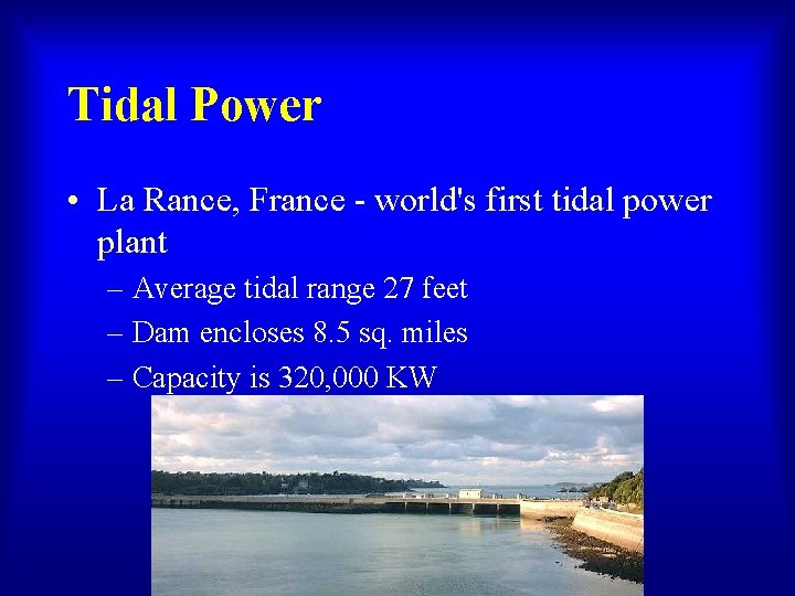Tidal Power • La Rance, France - world's first tidal power plant – Average