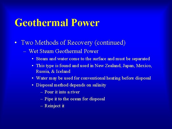 Geothermal Power • Two Methods of Recovery (continued) – Wet Steam Geothermal Power •