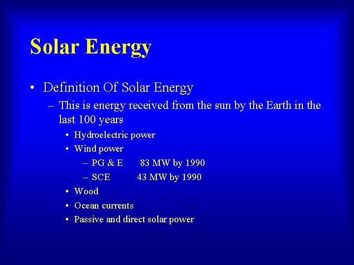 Solar Energy • Definition Of Solar Energy – This is energy received from the