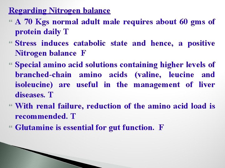 Regarding Nitrogen balance A 70 Kgs normal adult male requires about 60 gms of