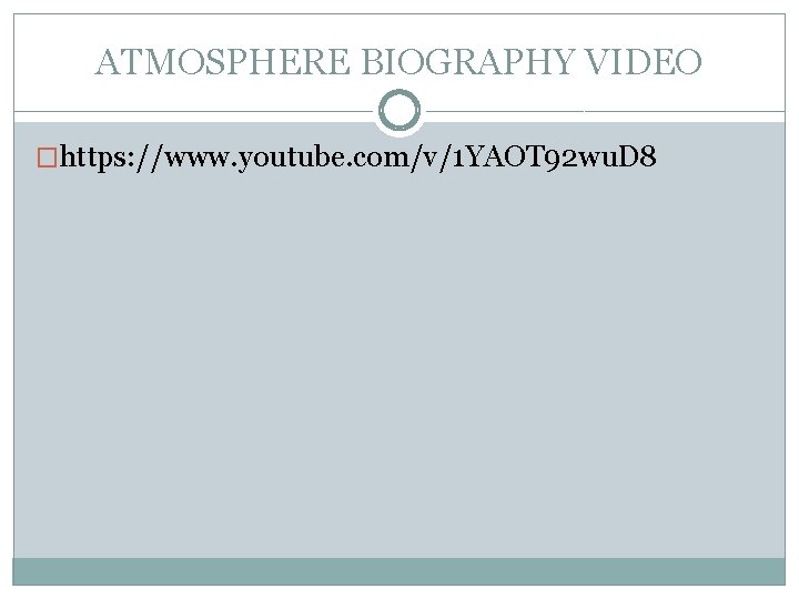 ATMOSPHERE BIOGRAPHY VIDEO �https: //www. youtube. com/v/1 YAOT 92 wu. D 8 