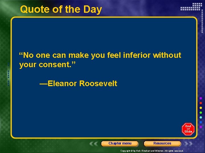 Quote of the Day “No one can make you feel inferior without your consent.