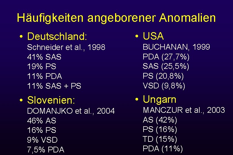 Häufigkeiten angeborener Anomalien • Deutschland: Schneider et al. , 1998 41% SAS 19% PS