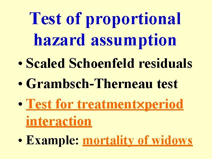 Test of proportional hazard assumption • Scaled Schoenfeld residuals • Grambsch-Therneau test • Test