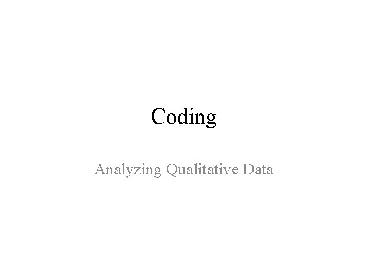Coding Analyzing Qualitative Data 