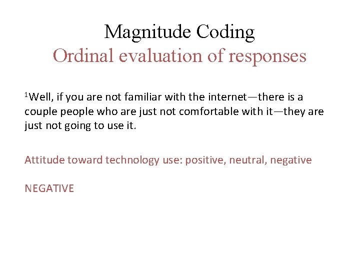 Magnitude Coding Ordinal evaluation of responses 1 Well, if you are not familiar with