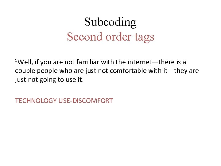Subcoding Second order tags 1 Well, if you are not familiar with the internet—there