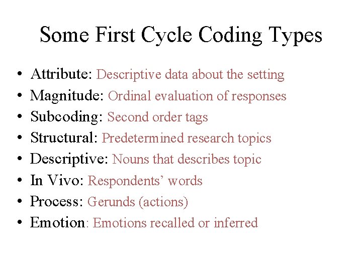 Some First Cycle Coding Types • • Attribute: Descriptive data about the setting Magnitude: