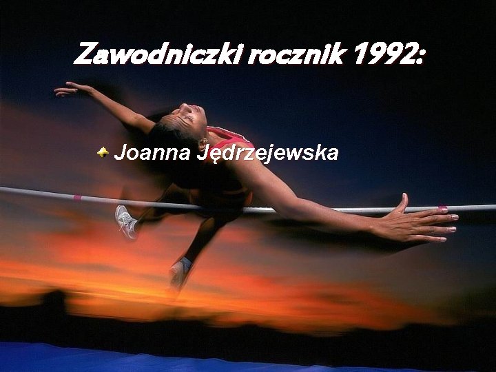 Zawodniczki rocznik 1992: Joanna Jędrzejewska 