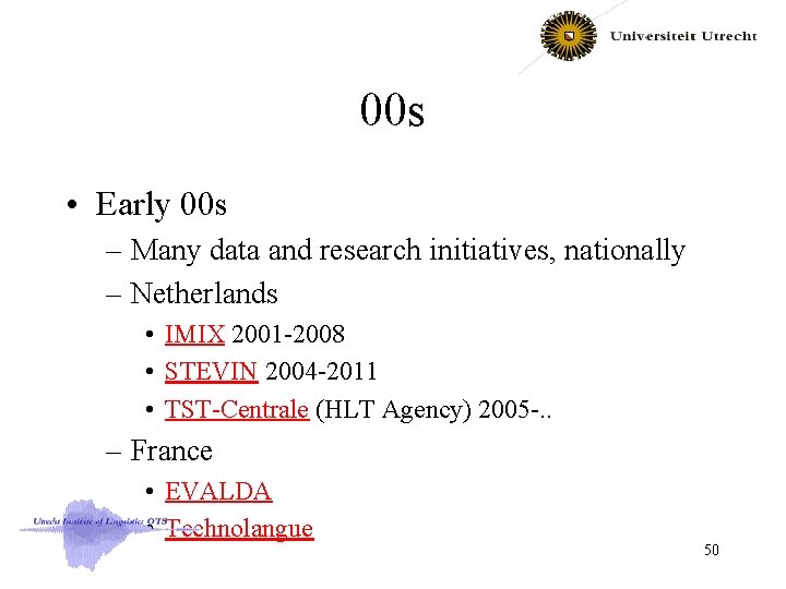 00 s • Early 00 s – Many data and research initiatives, nationally –