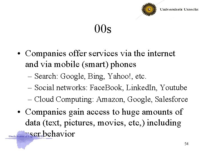 00 s • Companies offer services via the internet and via mobile (smart) phones