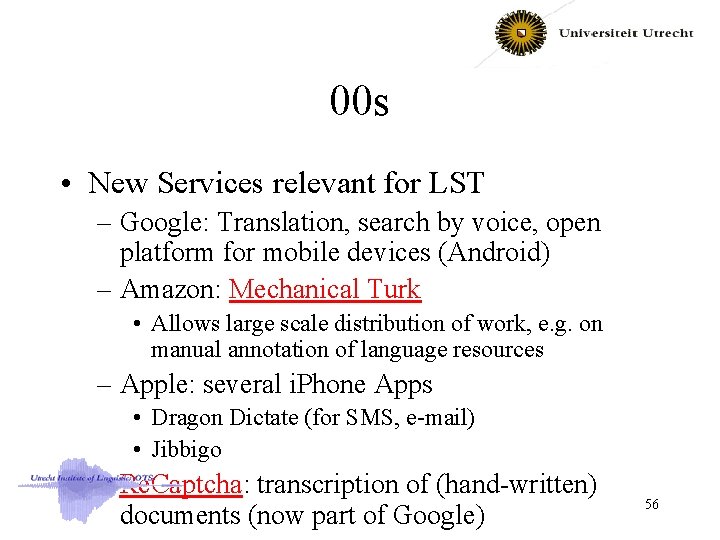 00 s • New Services relevant for LST – Google: Translation, search by voice,