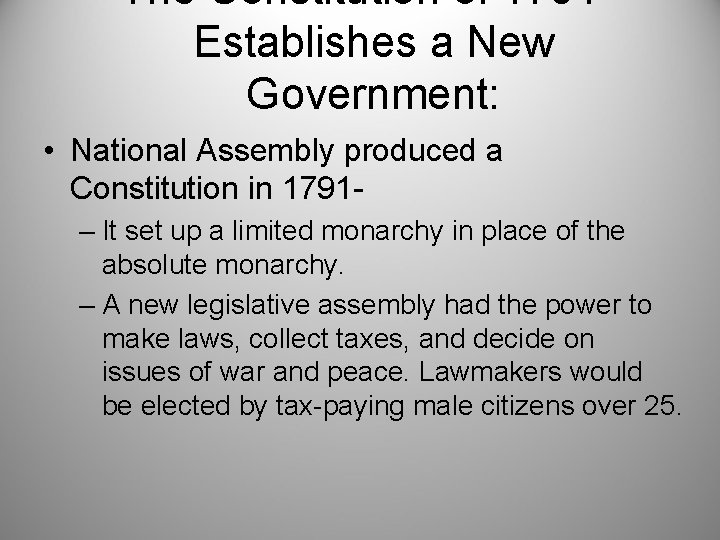 The Constitution of 1791 Establishes a New Government: • National Assembly produced a Constitution