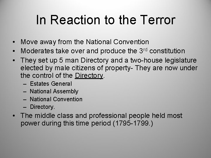 In Reaction to the Terror • Move away from the National Convention • Moderates
