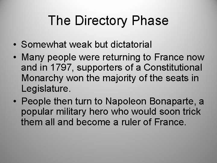 The Directory Phase • Somewhat weak but dictatorial • Many people were returning to