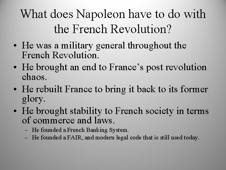 What does Napoleon have to do with the French Revolution? • He was a