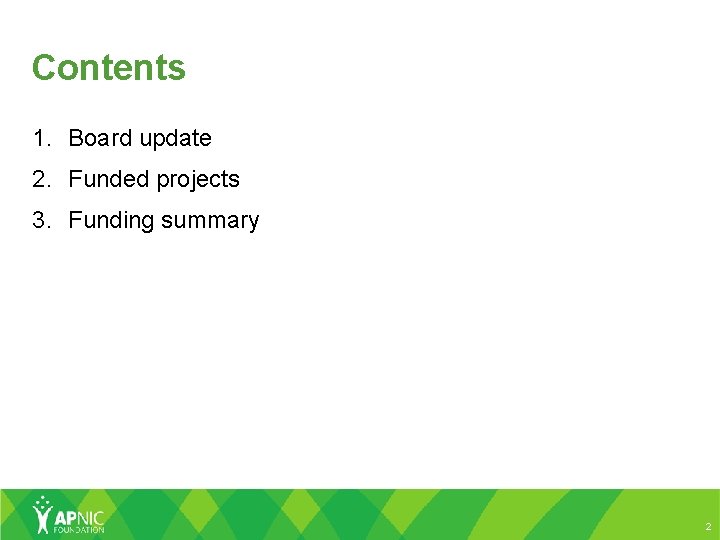 Foundation update Contents 1 Board update 2 Funded