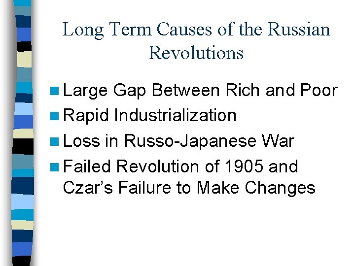 Long Term Causes of the Russian Revolutions n Large Gap Between Rich and Poor