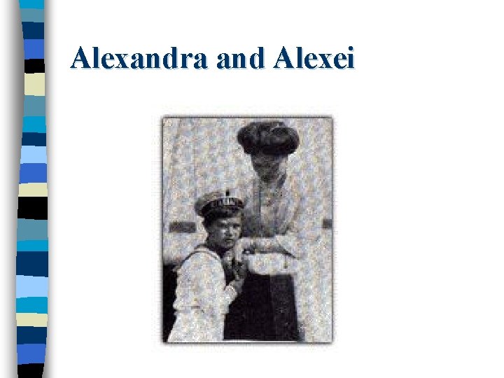 Alexandra and Alexei 