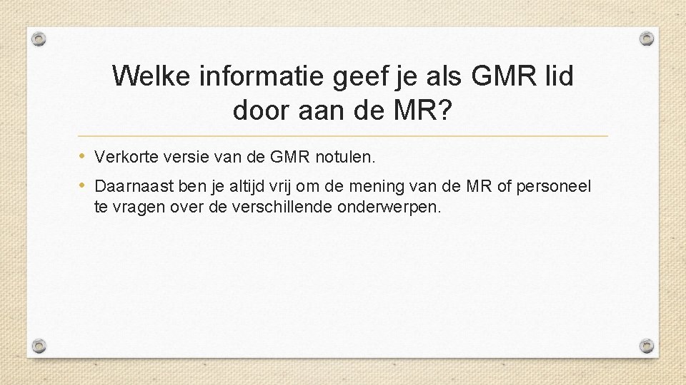 Welke informatie geef je als GMR lid door aan de MR? • Verkorte versie