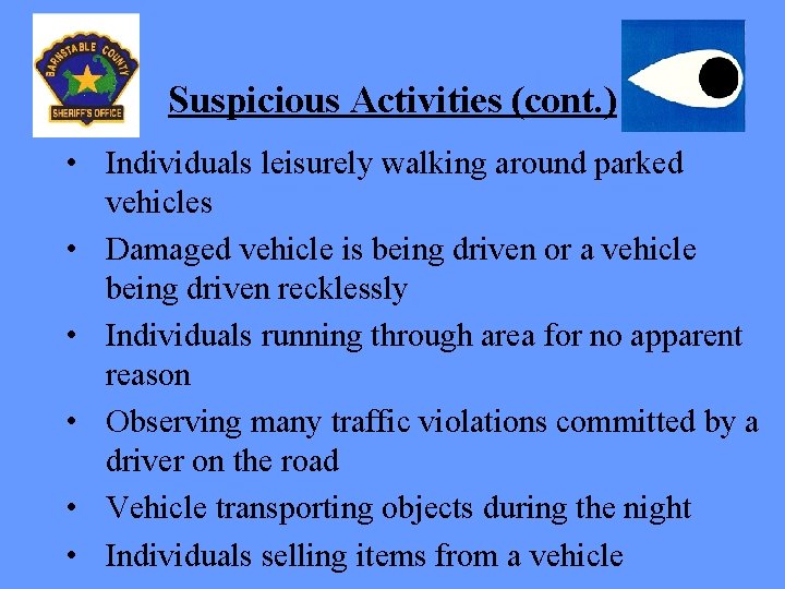 Suspicious Activities (cont. ) • Individuals leisurely walking around parked vehicles • Damaged vehicle