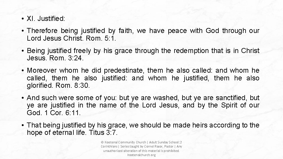 • XI. Justified: • Therefore being justified by faith, we have peace with • XI. Justified: • Therefore being justified by faith, we have peace with