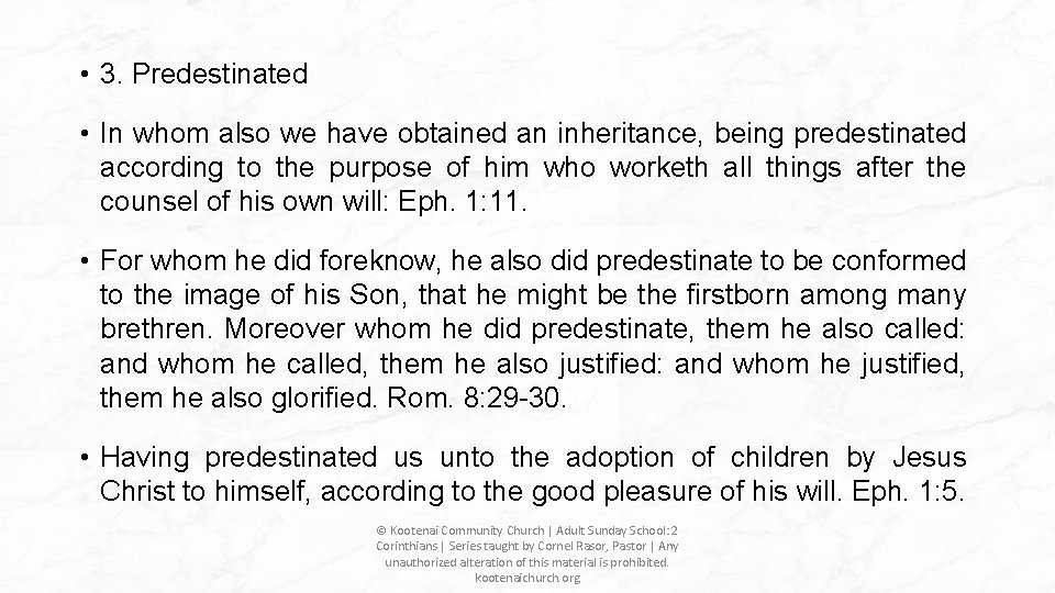 • 3. Predestinated • In whom also we have obtained an inheritance, being • 3. Predestinated • In whom also we have obtained an inheritance, being