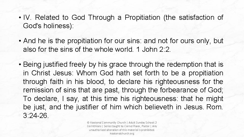 • IV. Related to God Through a Propitiation (the satisfaction of God's holiness): • IV. Related to God Through a Propitiation (the satisfaction of God's holiness):