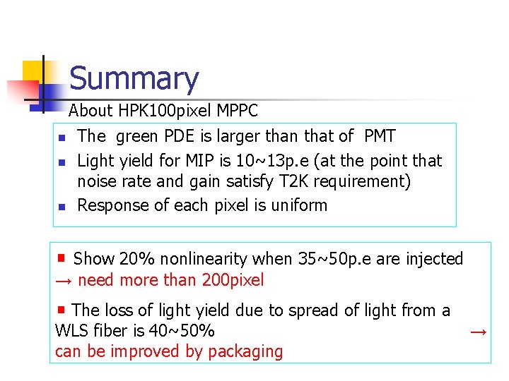 Summary About HPK 100 pixel MPPC n The green PDE is larger than that