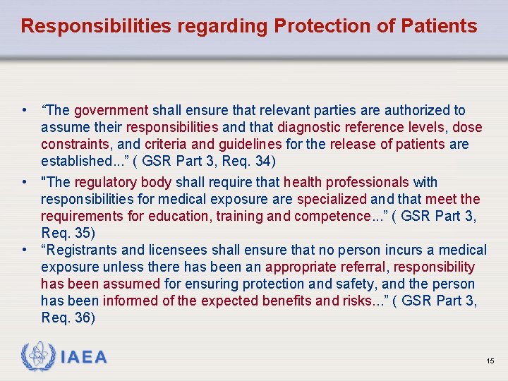 Responsibilities regarding Protection of Patients • “The government shall ensure that relevant parties are