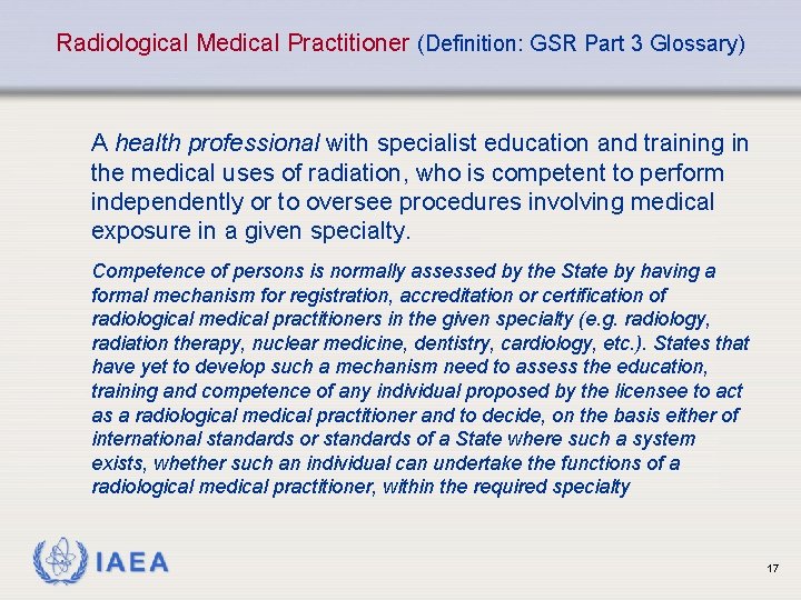Radiological Medical Practitioner (Definition: GSR Part 3 Glossary) A health professional with specialist education