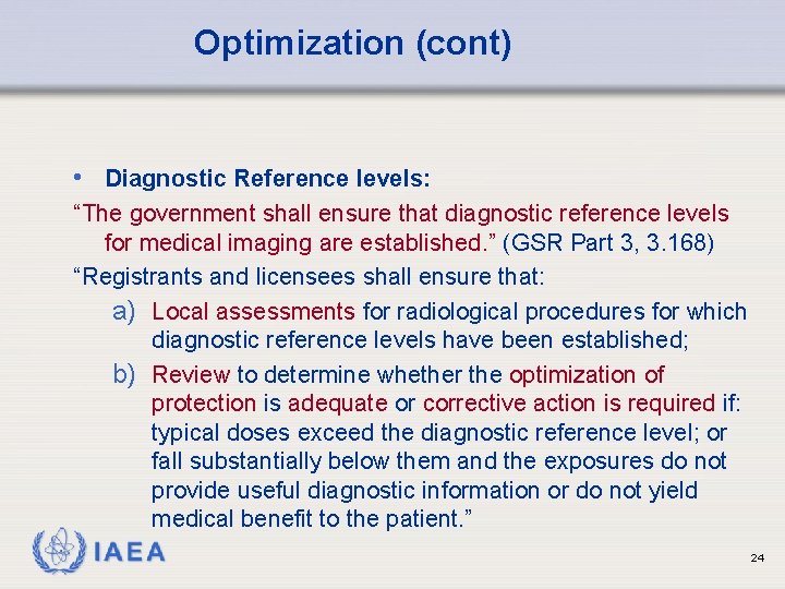 Optimization (cont) • Diagnostic Reference levels: “The government shall ensure that diagnostic reference levels