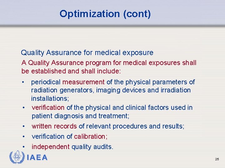 Optimization (cont) Quality Assurance for medical exposure A Quality Assurance program for medical exposures
