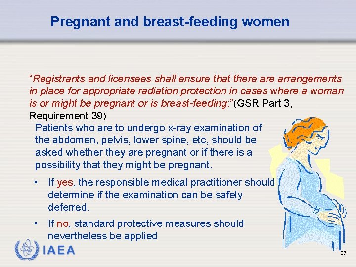 Pregnant and breast-feeding women “Registrants and licensees shall ensure that there arrangements in place