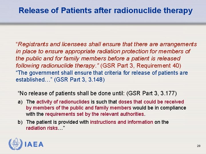 Release of Patients after radionuclide therapy “Registrants and licensees shall ensure that there arrangements
