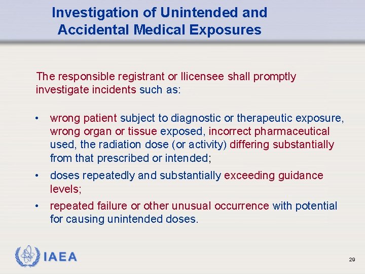 Investigation of Unintended and Accidental Medical Exposures The responsible registrant or llicensee shall promptly