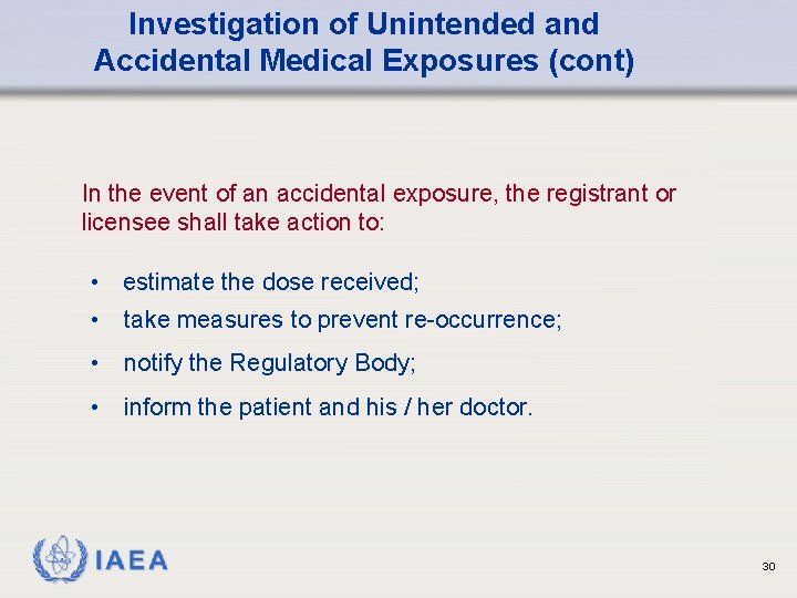 Investigation of Unintended and Accidental Medical Exposures (cont) In the event of an accidental