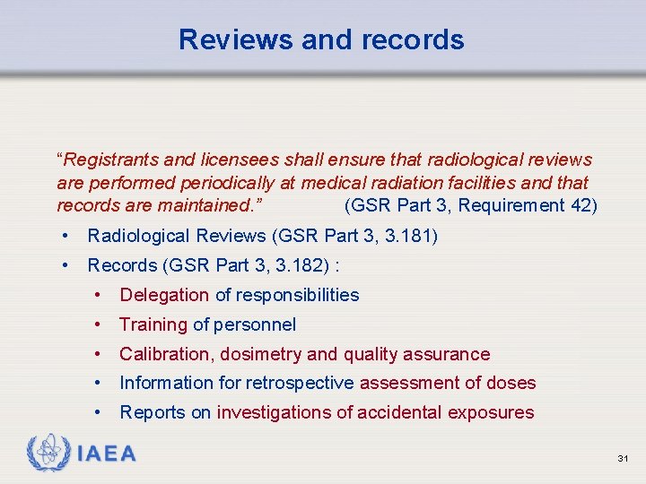 Reviews and records “Registrants and licensees shall ensure that radiological reviews are performed periodically
