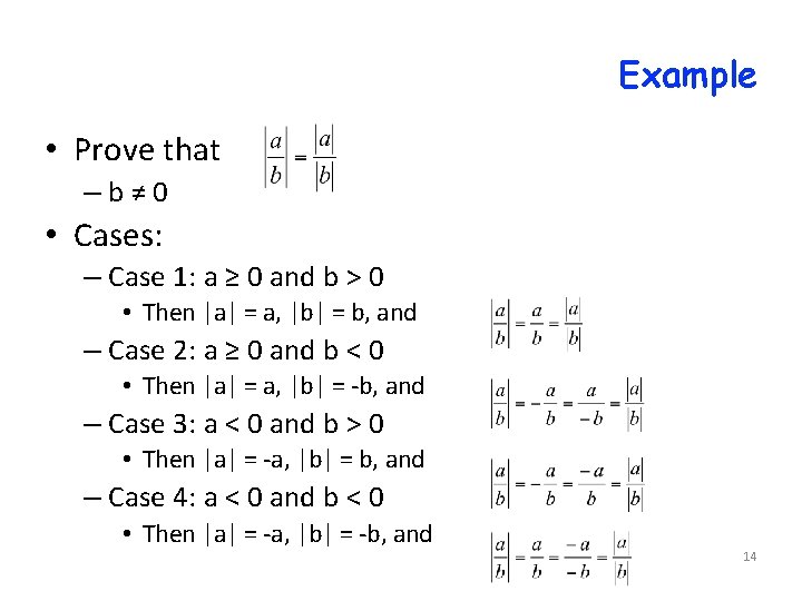Example • Prove that –b≠ 0 • Cases: – Case 1: a ≥ 0