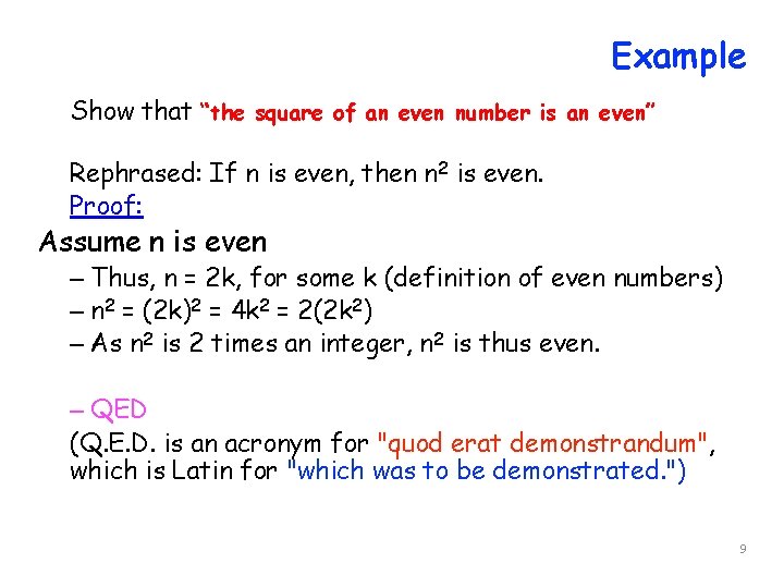 Example Show that “the square of an even number is an even” Rephrased: If