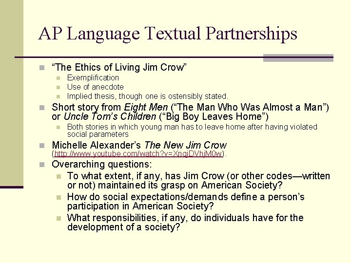 AP Language Textual Partnerships n “The Ethics of Living Jim Crow” n n n