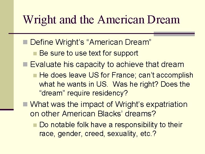 Wright and the American Dream n Define Wright’s “American Dream” n Be sure to