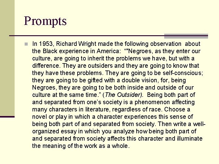 Prompts n In 1953, Richard Wright made the following observation about the Black experience