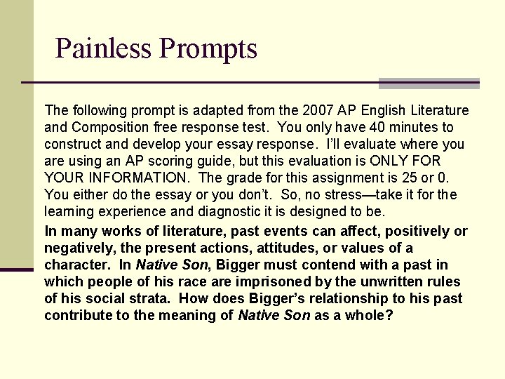 Painless Prompts The following prompt is adapted from the 2007 AP English Literature and