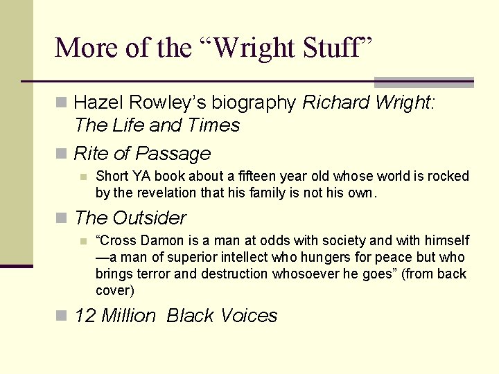 More of the “Wright Stuff” n Hazel Rowley’s biography Richard Wright: The Life and