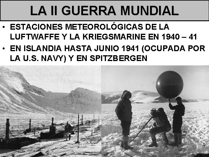 LA II GUERRA MUNDIAL • ESTACIONES METEOROLÓGICAS DE LA LUFTWAFFE Y LA KRIEGSMARINE EN