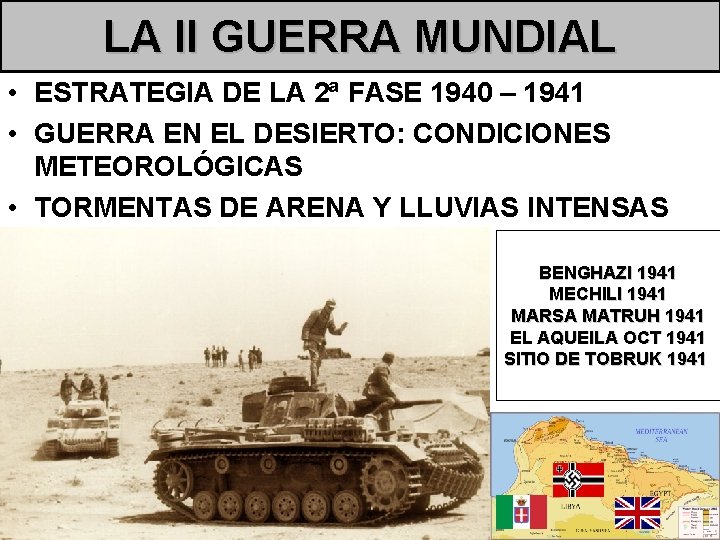 LA II GUERRA MUNDIAL • ESTRATEGIA DE LA 2ª FASE 1940 – 1941 •