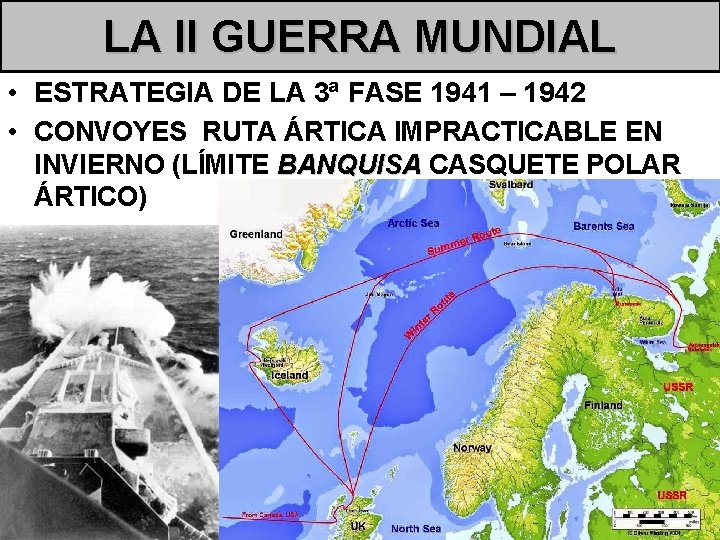 LA II GUERRA MUNDIAL • ESTRATEGIA DE LA 3ª FASE 1941 – 1942 •